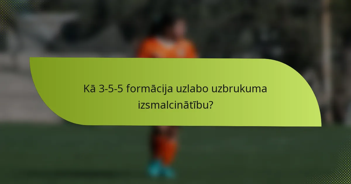 Kā 3-5-5 formācija uzlabo uzbrukuma izsmalcinātību?