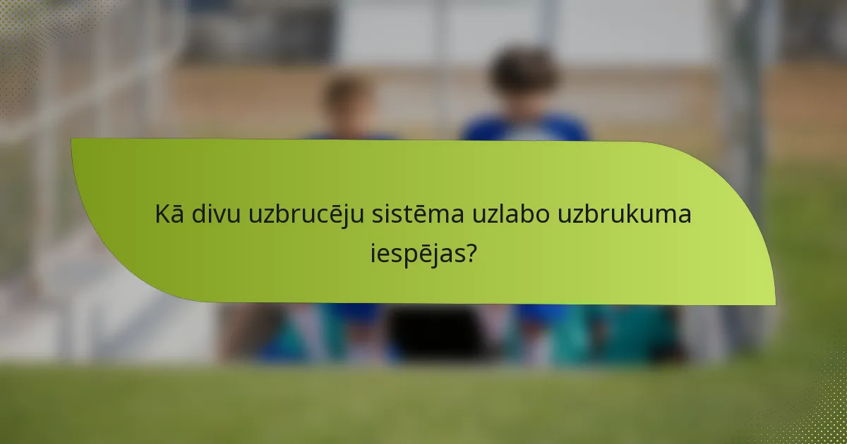Kā divu uzbrucēju sistēma uzlabo uzbrukuma iespējas?