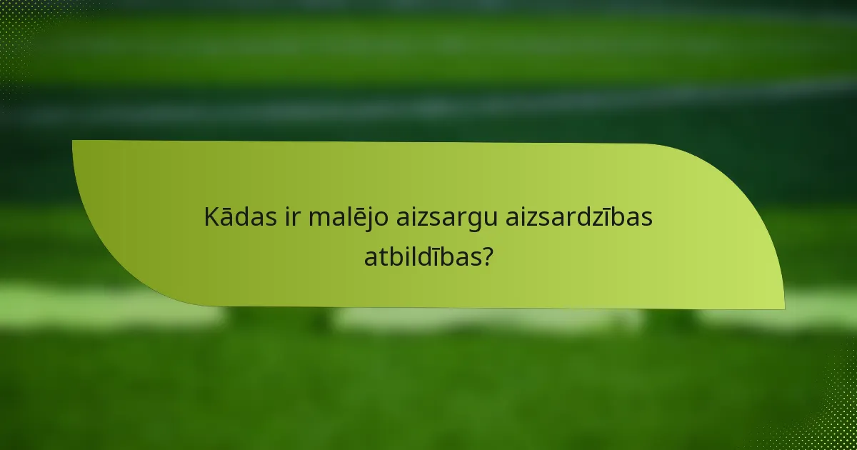 Kādas ir malējo aizsargu aizsardzības atbildības?