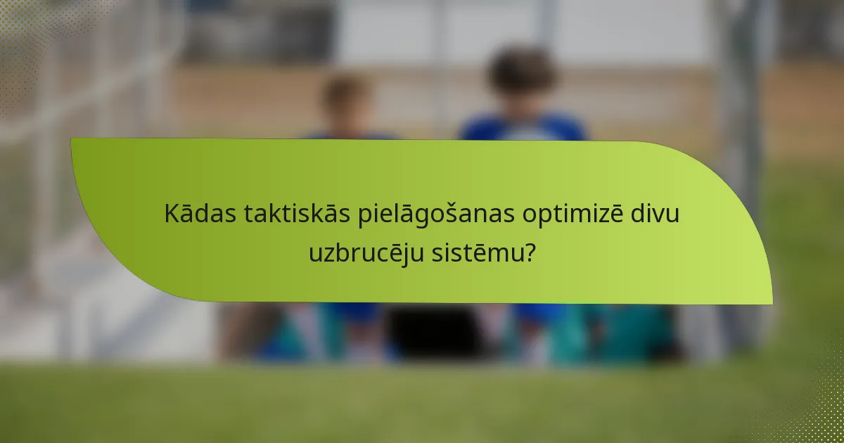 Kādas taktiskās pielāgošanas optimizē divu uzbrucēju sistēmu?